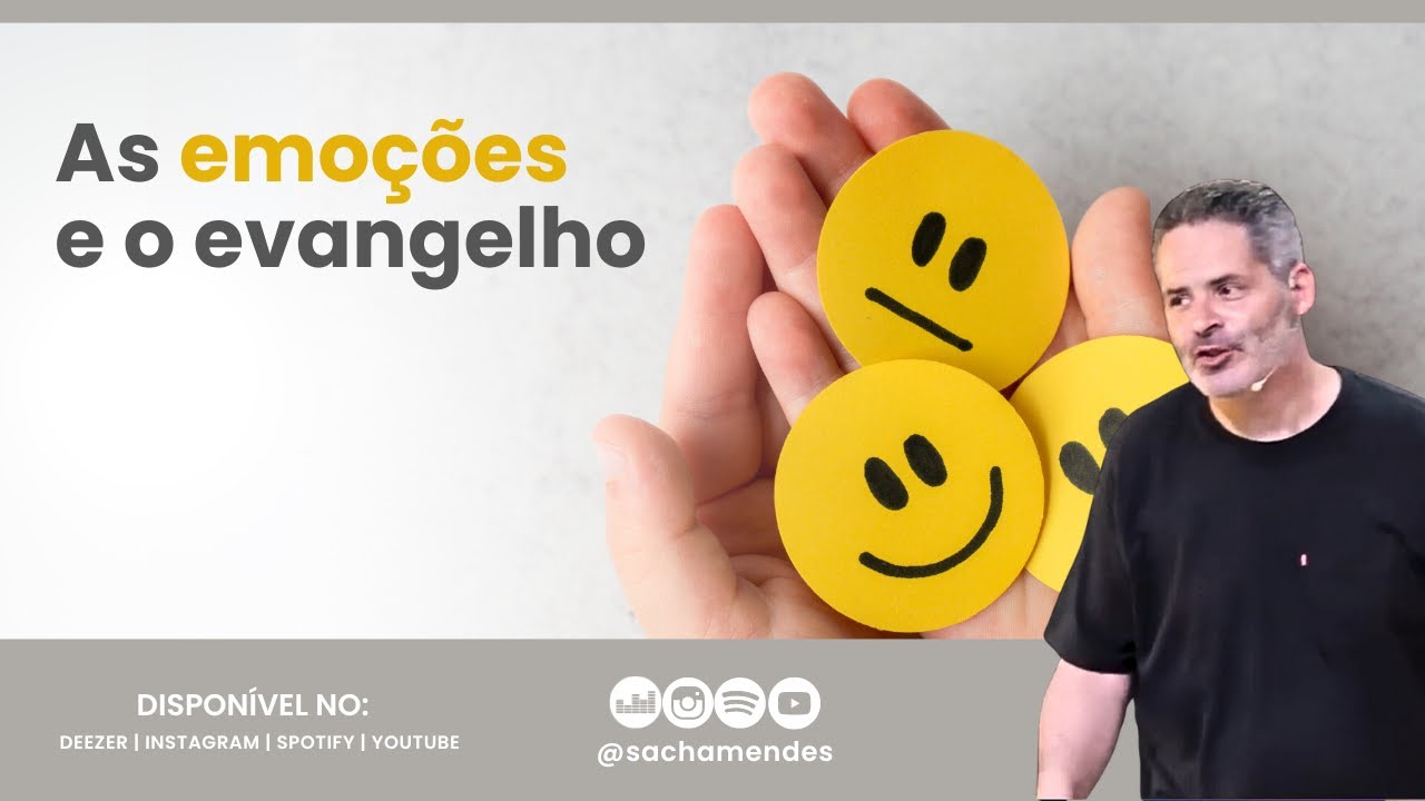 AS EMOÇÕES E O EVANGELHO - Sacha Mendes
