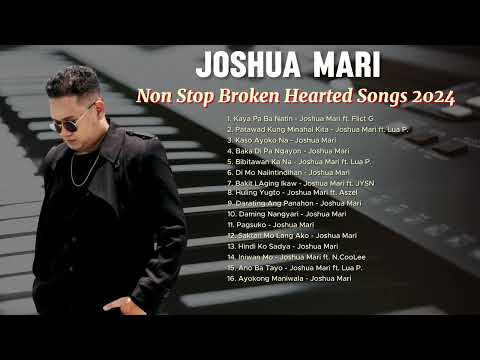 Joshua Mari NonStop Broken Hearted Songs 2024 (1HR Playlist)