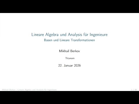 Linear Algebra und Analysis für Ingenieure 2026, II - Basen und Lineare Transformationen