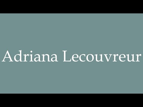 How to Pronounce ''Adriana Lecouvreur'' Correctly in French