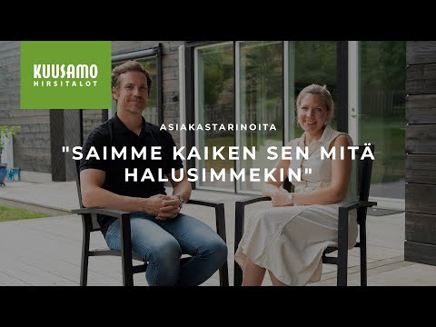 "Saimme kaiken sen mitä halusimmekin" - Kokemuksia Kuusamo Hirsitaloista
