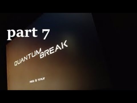 Quantum Break walkthrough gameplay part 7