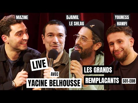 Les Grands Remplaçants - S01E08 en public avec Yacine Belhousse