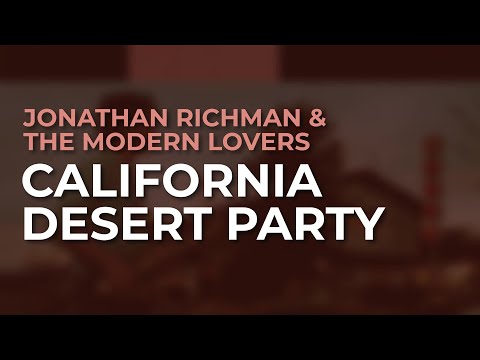 California Desert Party - Jonathan Richman & The Modern Lovers