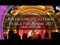 BALLYGUNGE CULTURAL DURGA PUJA THEME 2017 RISHI PANDA