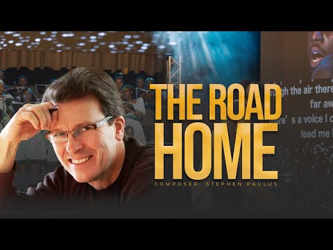 The Road Home (By Stephen Paulus)