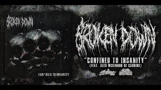 BROKEN DOWN - CONFINED TO INSANITY (FEAT. ALEX OF CARBINE) [DEBUT SINGLE] (2018) SW EXCLUSIVE