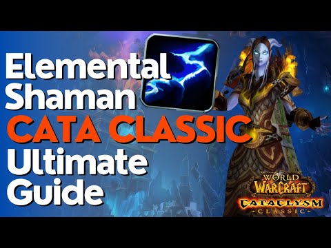 Elemental Shaman Complete DPS Guide  | Cataclysm Classic