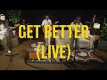 Get Better (Live)