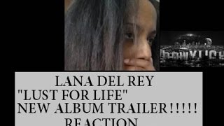 LANA DEL REY -  Lust For Life ALBUM trailer REACTION!!!!! sub ITA