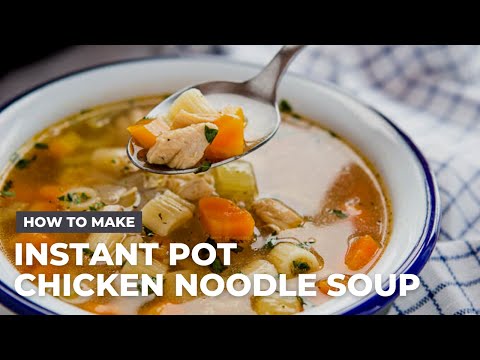 How to Make Instant Pot Chicken Noodle Soup
