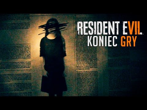 #12 RESIDENT EVIL 7 PL - KONIEC GRY / ZAKOŃCZENIE!  - PC