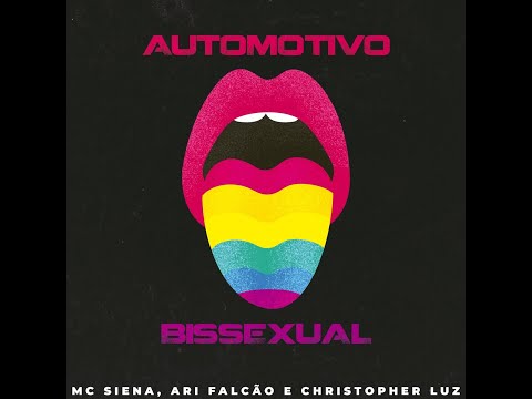 AUTOMOTIVO BISS3XUAL - ARI FALCÃO, MC SIENA (CHRISTOPHER LUZ)