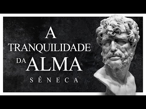 Sêneca - A Tranquilidade da Alma