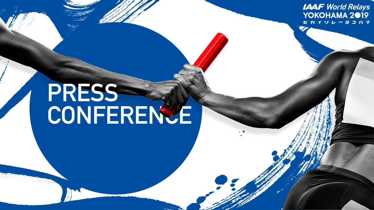 IAAF/LOC PRESS CONFERENCE - IAAF WORLD RELAYS YOKOHAMA 2019