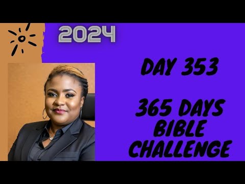 DAY 353- DECEMBER 19th, 2024. BIBLE IN A YEAR CHALLENGE