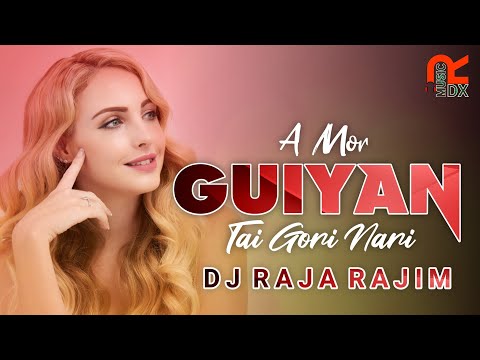 A Mor Guiya Dj Raja Rajim