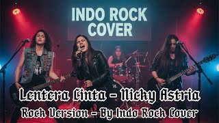 Download lagu LENTERA CINTA – NICKY ASTRIA (Rock Version) By Indo Rock Cover mp3