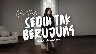 Download lagu SEDIH TAK BERUJUNG - Glenn Fredly Cover by Sela Merasa mp3