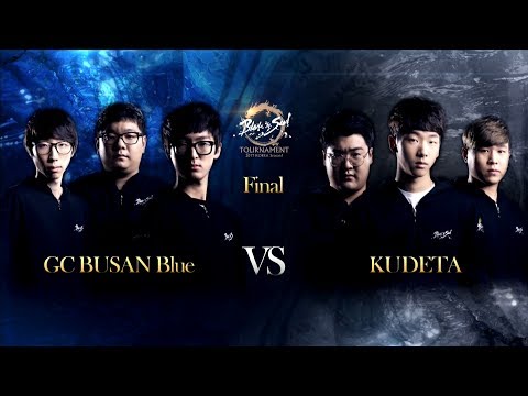 [2017.04.23] GC BUSAN Blue vs KUDETA Final match - Blade & Soul Tournament 2017 KOREA Season 1