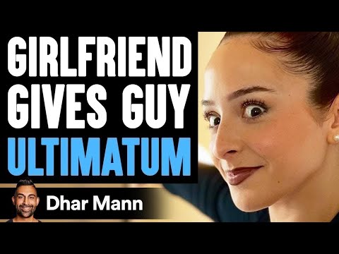 Girlfriend GIVES GUY Ultimatum ft. @AnazalaFamily | Dhar Mann