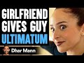 Girlfriend GIVES GUY Ultimatum Ft Anazala Family Dhar Mann
