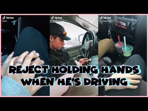REJECT HOLDING HANDS WHEN HE'S DRIVING TIK TOK COMPILATION
