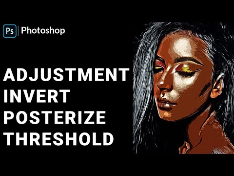 Invert Posterize Threshold Gradient Map Selective Color in Photoshop