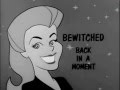 Bewitched Seasons 1 2 Back In A Moment Bumper