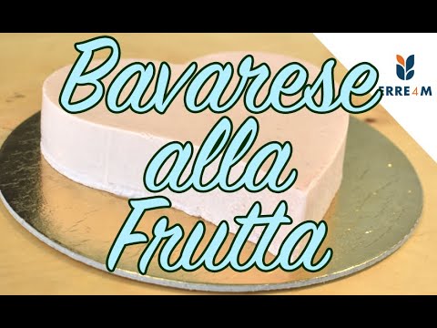 RICETTA BAVARESE ALLA FRUTTA