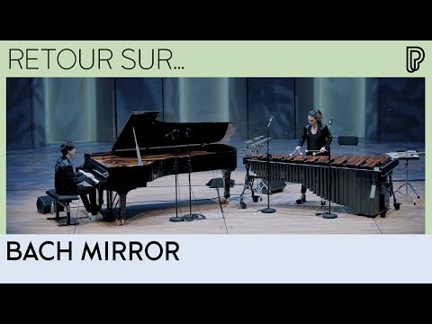 Retour sur... Bach Mirror - Thomas Enhco & Vassilena Serafimova