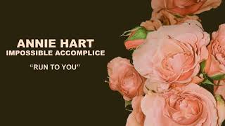 Annie Hart  -  Run To You