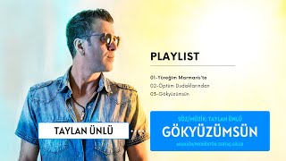 TAYLAN ÜNLÜ - GÖKYÜZÜMSÜN(OFFICIAL ALBÜM)