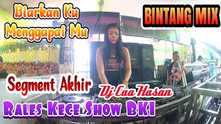 Download lagu Segment Akhir | Hari Ke Dua | Rales Kece Hibur BK 1 Bintang Mix Biarkan Ku Menjaga Mu | Dj Caa Hasan mp3