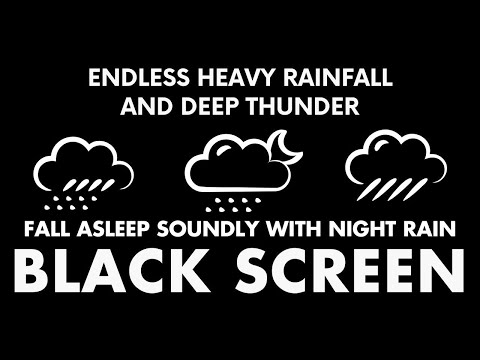 Endless Heavy Rainfall and Deep Thunder Sounds・Black Screen Fall Asleep Soundly with Night Rain
