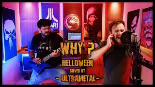 Why? - Helloween [Cover by ULTRAMETAL]