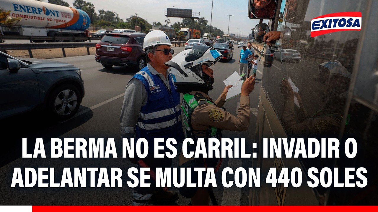 🔴🔵 La berma no es carril: Invadir o adelantar se multa con 440 soles