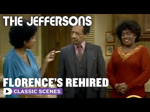 Florence Is Re-Hired As The Jefferson's Maid | The Jeffersons