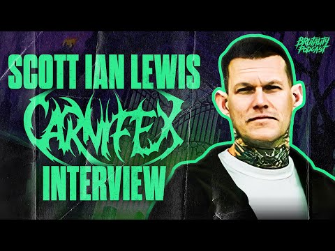 SCOTT IAN LEWIS (CARNIFEX) INTERVIEW