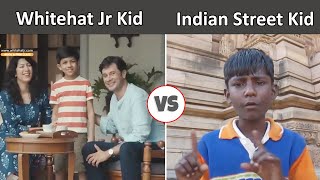 Whitehat jr kid vs Street kid  Education in India 
