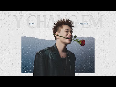 [CHO BẢO] 06. Y Chang Em (interlude) - B Ray - Prod. Hipz