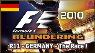 F1 2010 BLUNDERING - PS3 - Round 11 : Germany - The Race !