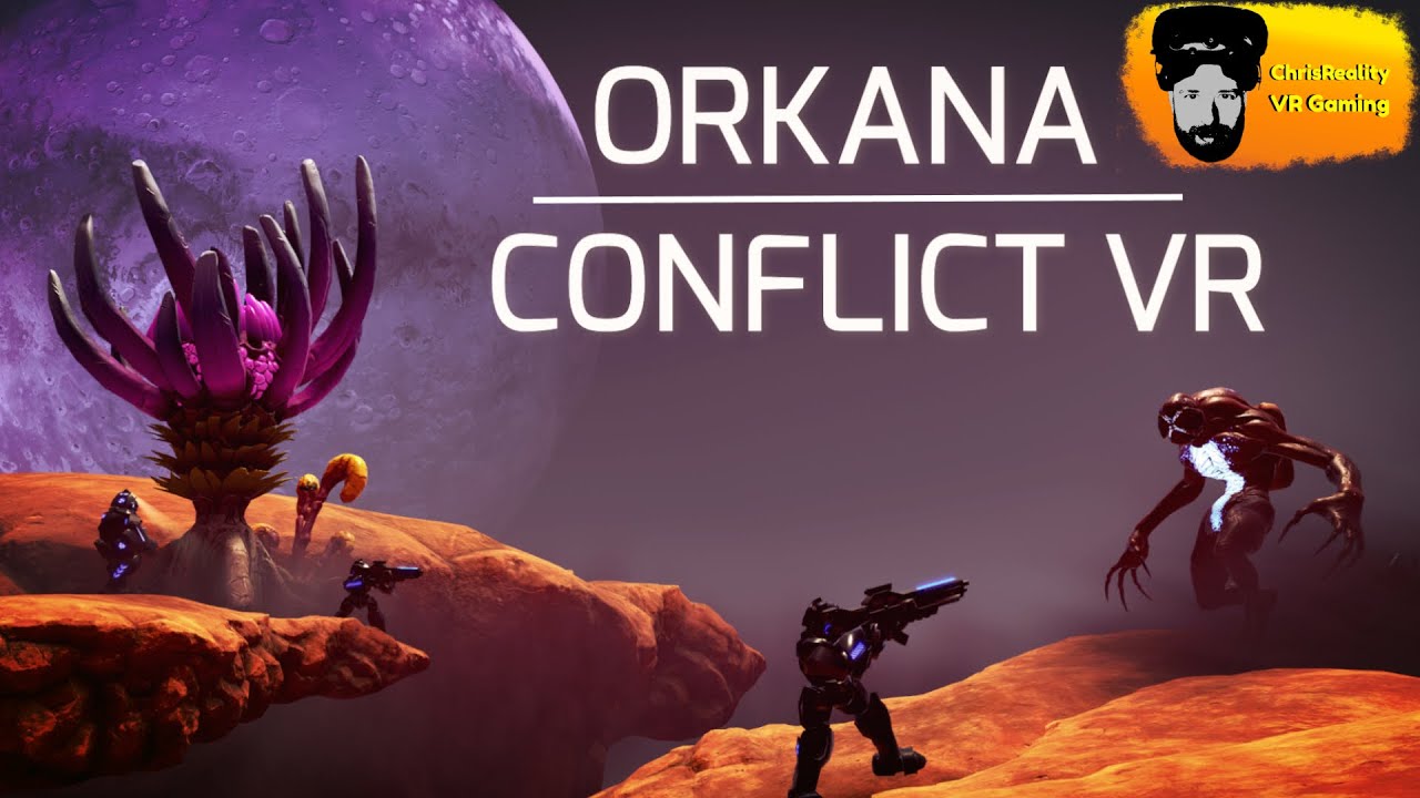 ChrisReality - ORKANA CONFLICT VR - Endlich ein C&C in VR - (VirtualReality)