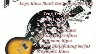 LAGU BLUES SLANK BUAT SANTAI