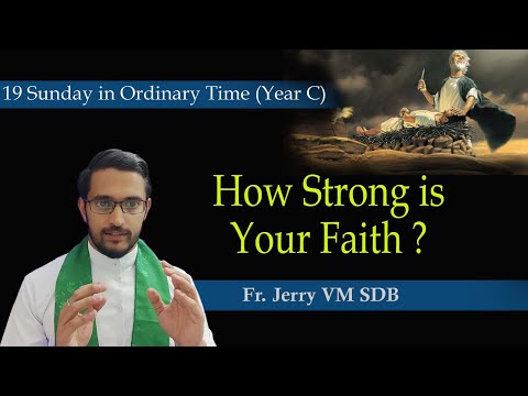 How strong is your Faith? Homily for 19th Sunday in Ordinary Time (Year-C) || Fr. Jerry VM SDB