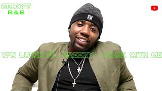 YFN Lucci ft. Dreezy - Come With Me