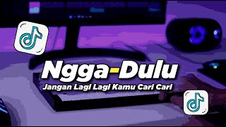 Download lagu DJ NGGAK DULLU - DON'T LOOK FOR VIRAL FULL BASS REMIXES ANYMORE TIKTOK mp3