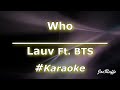 Lauv - Who Ft. BTS (Karaoke)