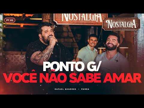Rafael Quadros e Panda - Ponto G / Você Não Sabe Amar (Dvd Nostalgia)