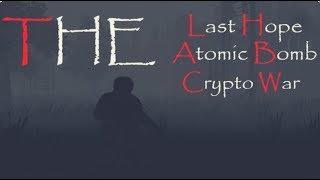 The Last Hope Atomic Bomb Crypto War - Gameplay (PC)